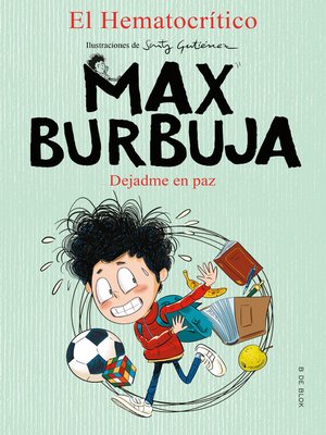 cover image of Max Burbuja 1--Dejadme en paz